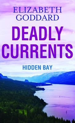 Deadly Currents: Hidden Bay by Goddard, Elizabeth