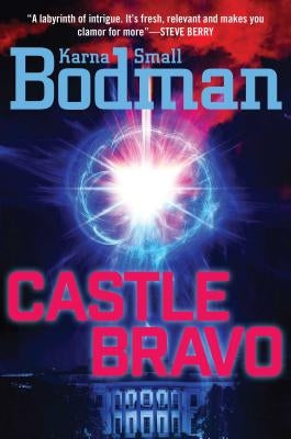 Castle Bravo by Bodman, Karna Small