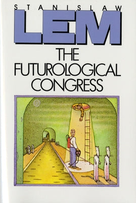 The Futurological Congress: From the Memoirs of Ijon Tichy by Lem, Stanislaw
