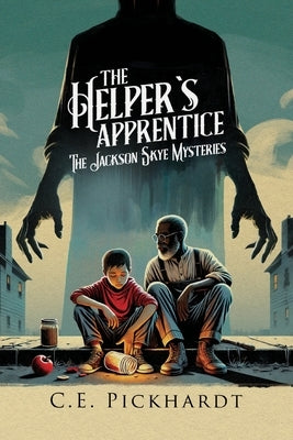 The Helper's Apprentice: The Jackson Skye Mysteries by Pickhardt, C. E.