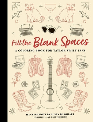 Fill the Blank Spaces: A Coloring Book for Taylor Swift Fans by Life