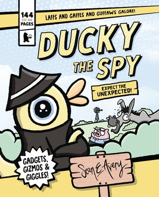 Ducky the Spy: Expect the Unexpected by Avery, Sean E.