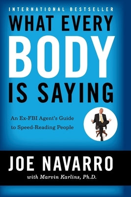 What Every BODY is Saying by Navarro, Joe