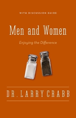 The Men and Women: Enjoying the Difference by Crabb, Larry