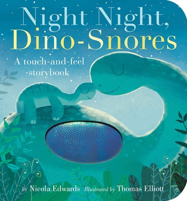 Night Night, Dino-Snores: A Touch-And-Feel Storybook by Edwards, Nicola