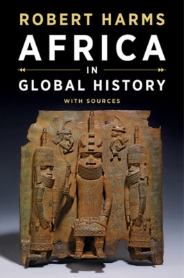 Africa in Global History with Sources by Harms, Robert
