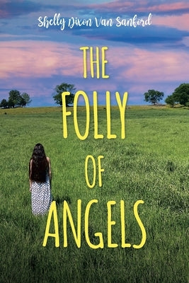 The Folly of Angels by Van Sanford, Shelly Dixon