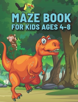 Maze Book For Kids Ages 4-8: Awesome Dinosaur Mazes Book - Mazes Workbook For Kids Ages 8-10 Easy levels - Bonus Level Improve Confidence Book of M by Publishing, Sandra Macek