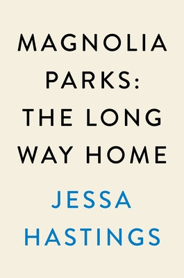 Magnolia Parks: The Long Way Home by Hastings, Jessa