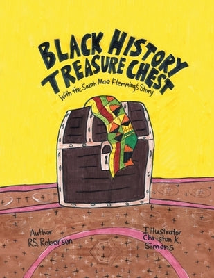 Black History Treasure Chest: With the Sarah Mae Flemming's Story by Roberson, R. S.