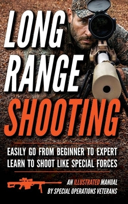 Long Range Shooting: An Illustrated Manual by Luke, Matthew