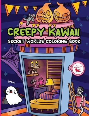 Creepy Kawaii Secret Worlds Coloring Book: A Coloring Book featuring Creepy Kawaii Tiny Spooky City, Cute Horror Ghost for Stress Relief & Relaxation by Mula Cha Cha