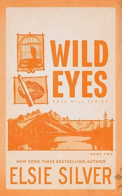 Wild Eyes: Rose Hill by Silver, Elsie