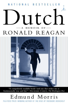 Dutch: A Memoir of Ronald Reagan by Morris, Edmund