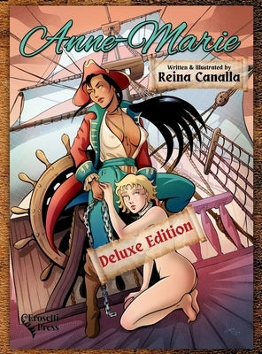 Anne-Marie, Deluxe Edition: A Shameful and Erotic Pirate Comic by Canalla, Reina