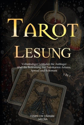 Tarot Lesung: Vollst?ndiger Leitfaden f?r Anf?nger by Media, Templum Dianae