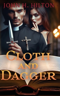 Cloth and Dagger by Hilton, John H.
