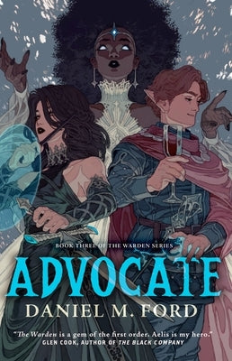 Advocate: Book Three of the Warden Series by Ford, Daniel M.