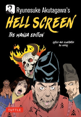 Ryunosuke Akutagawa's Hell Screen: The Manga Edition by Akutagawa, Ryunosuke