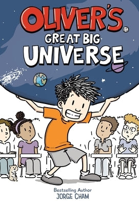 Oliver's Great Big Universe by Cham, Jorge