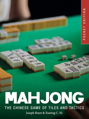 Mahjong: The Chinese Game of Tiles and Tactics by Brant, Joseph