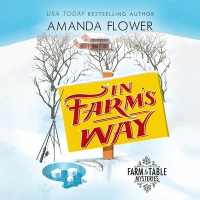 In Farm's Way: An Organic Cozy Mystery by Flower, Amanda
