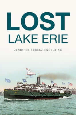 Lost Lake Erie by Boresz Engelking, Jennifer