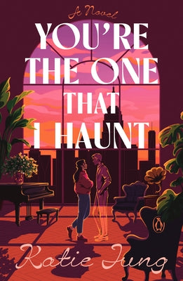 You're the One That I Haunt by Jung, Katie