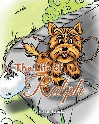 The Life of Ralph by Brady, Loraine