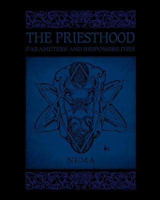 The Priesthood: Parameters and Responsibilities by Nema