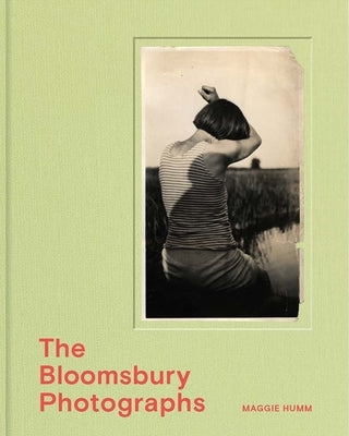 The Bloomsbury Photographs by Humm, Maggie