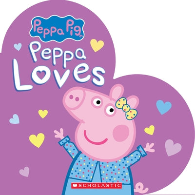Peppa Loves (Peppa Pig) by Sheih, Anita