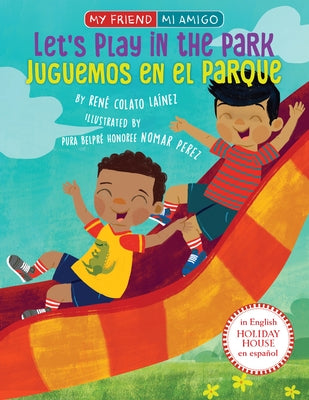 Let's Play in the Park / Juguemos En El Parque by Colato La&#195;&#173;nez, Ren&#195;&#169;