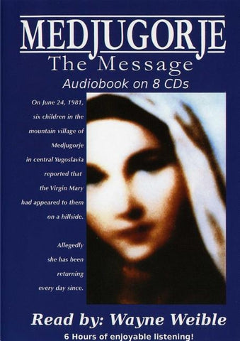 Medjugorje: The Message by Weible, Wayne