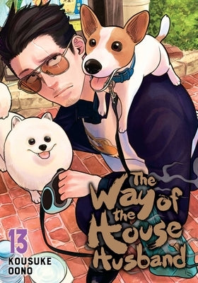 Way of the Househusband, Vol. 13 by Oono, Kousuke