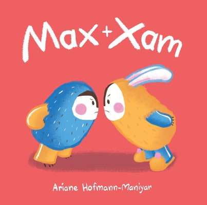 Max and Xam by Hofmann-Maniyar, Ariane