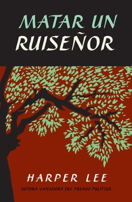 Matar Un Ruiseñor / To Kill a Mockingbird by Lee, Harper