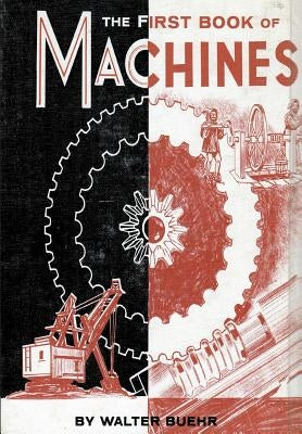 The First Book of Machines by Buehr, Walter