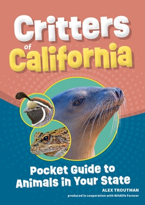 Critters of California: Pocket Guide to Animals in Your State by Troutman, Alex