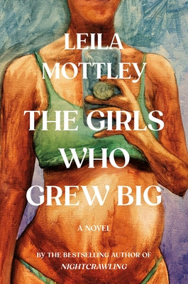 The Girls Who Grew Big by Mottley, Leila