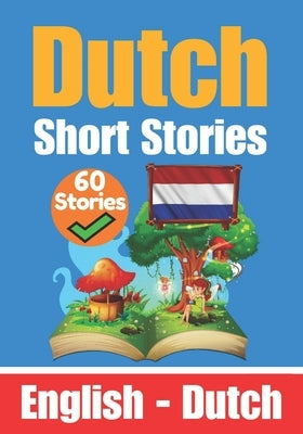 Short Stories in Dutch English and Dutch Stories Side by Side: Learn the Dutch Language by Com, Skriuwer