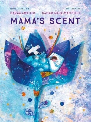 Mama's Scent by Mahfouz, Sahar Naja