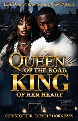 Queen Of The Road, King Of Her Heart by Hornezes, Christopher Diesel