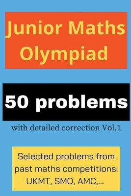 Junior Maths Olympiad: 50 problems with detailed correction Vol. 1 by Up, Math's