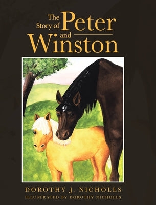 The Story of Peter and Winston by Nicholls, Dorothy J.