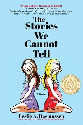 The Stories We Cannot Tell by Rasmussen, Leslie A.