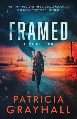 Framed: A Thriller by Grayhall, Patricia