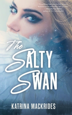 The Salty Swan by Mackrides, Katrina