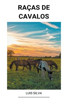 Raças de Cavalos by Silva, Luis