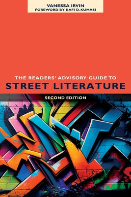 The Readers' Advisory Guide to Street Literature, Second Edition by Irvin, Vanessa